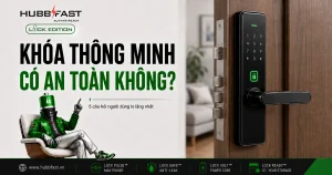 Khóa thông minh có an toàn không - 5 câu hỏi | HubbFast Lock Edition – Pin kiềm Alkaline cho khóa thông minh