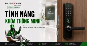 Tính năng khóa thông minh: vân tay, thẻ từ, mật khẩu | HubbFast Lock Edition – Pin kiềm Alkaline cho khóa thông minh