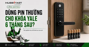 Dùng pin thường cho khóa Yale 6 tháng - trải nghiệm thực tế | HubbFast