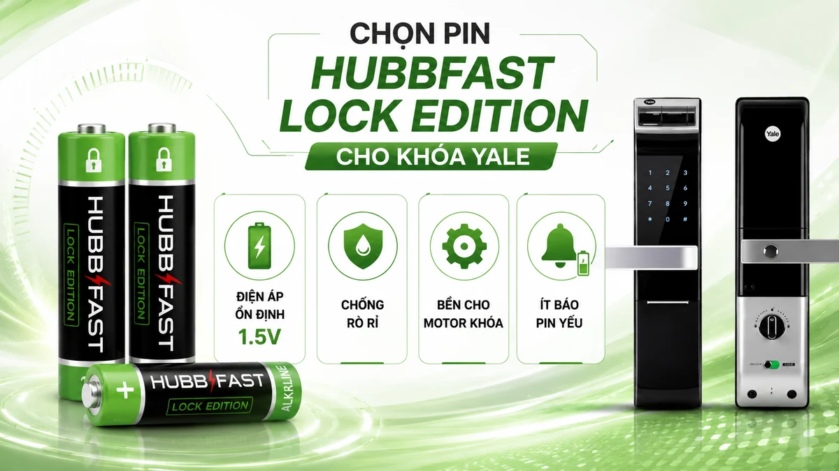 Chọn pin HubbFast Lock Edition cho khóa Yale