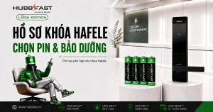 Hồ sơ khóa Hafele: chọn pin và bảo dưỡng với pin HubbFast Lock Edition