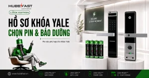 Hồ sơ khóa Yale: chọn pin và bảo dưỡng với pin HubbFast Lock Edition