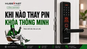 Ảnh bìa Khi nào thay pin khóa cửa thông minh | HubbFast Lock Edition – Pin kiềm Alkaline cho khóa thông minh