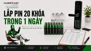 Lắp pin HubbFast Lock Edition cho 20 khóa thông minh trong 1 ngày