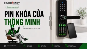 Pin cho khóa cửa thông minh - cẩm nang chọn pin HubbFast Lock Edition