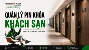 Ảnh bìa Quản lý pin khóa cửa khách sạn | HubbFast Lock Edition – Pin kiềm Alkaline cho khóa thông minh