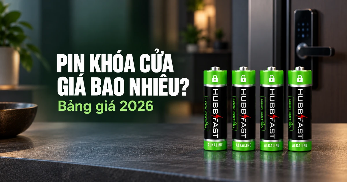 Bìa bài viết giá pin cho khóa cửa thông minh 2026 — pin AA HubbFast Lock Edition