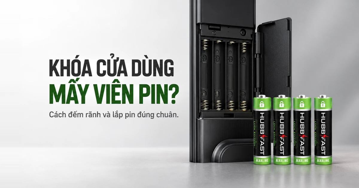 Bìa bài viết khóa cửa thông minh dùng mấy viên pin - khoang pin 4 rãnh và pin AA HubbFast Lock Edition