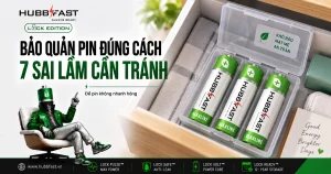 Bảo quản pin đúng cách 7 sai lầm cần tránh - pin AA HubbFast Premium