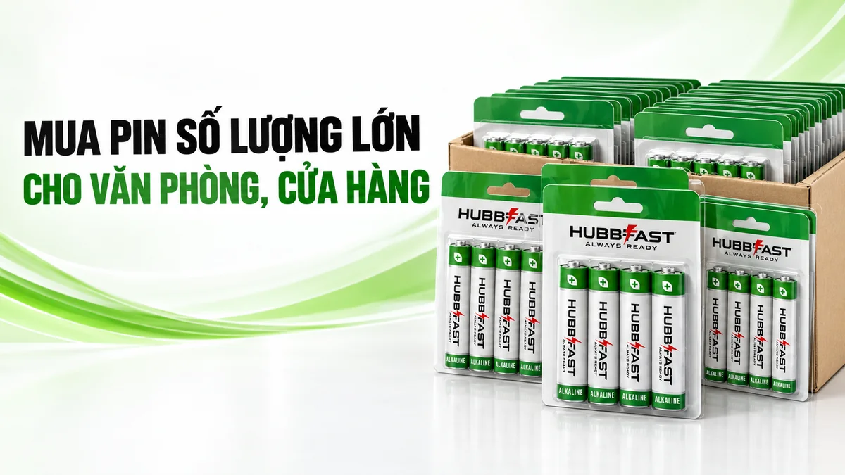 Mua pin số lượng lớn cho văn phòng cửa hàng bằng pin HubbFast Premium