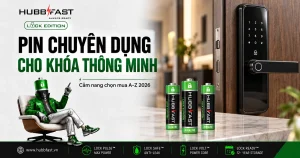 Pin chuyên dụng cho khóa thông minh - HubbFast Lock Edition