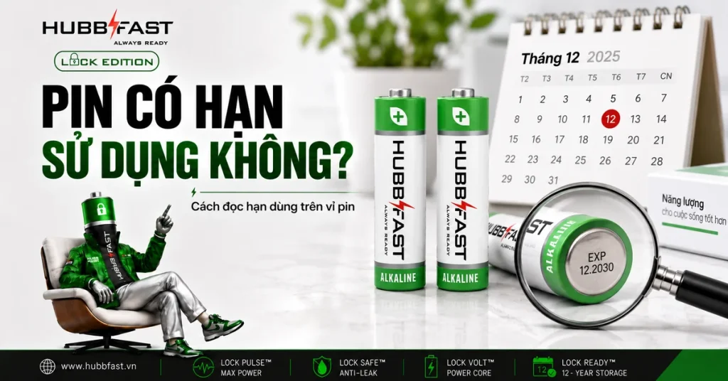 Pin Có Hạn Sử Dụng Không? Cách Đọc Hạn Dùng In Trên Vỉ Pin 1 Pin có hạn sử dụng không - cách đọc hạn dùng pin HubbFast Premium
