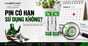 Pin có hạn sử dụng không - cách đọc hạn dùng pin HubbFast Premium